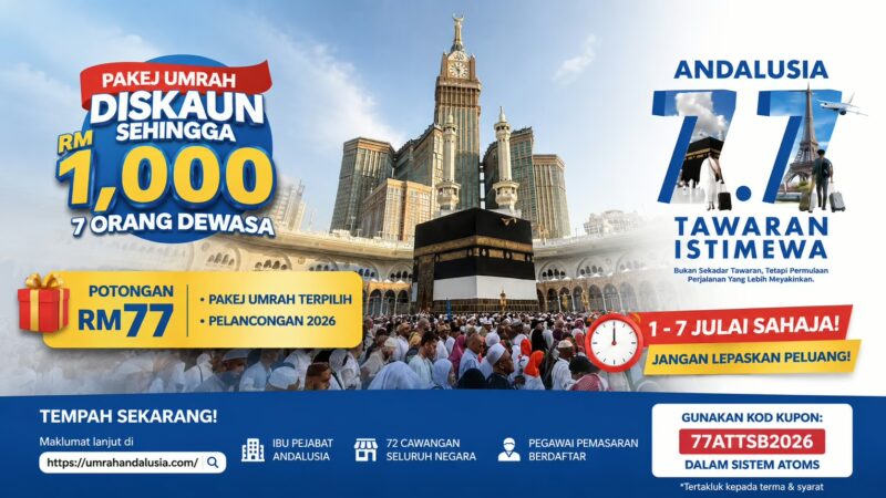 Andalusia lancar Kempen 7.7, tawar diskaun istimewa Pakej Umrah dan Pelancongan 2026